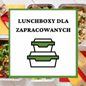 Lunchboxy dla zapracowanych