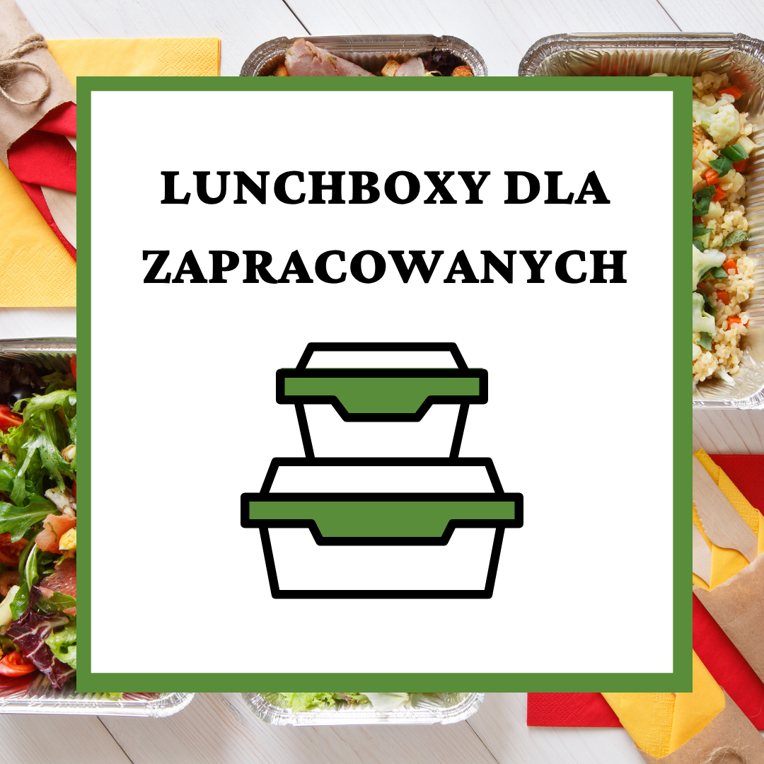 Lunchboxy dla zapracowanych